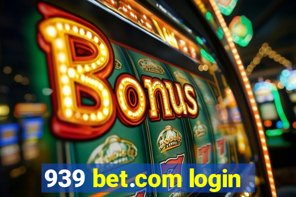 939 bet.com login